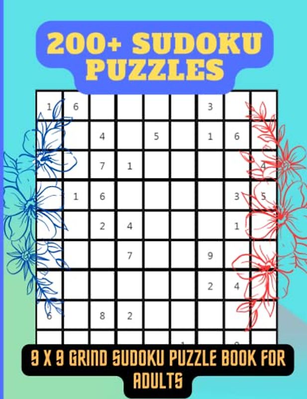 200+ Sudoku puzzles: 9 X 9 grind sudoku puzzle book for adults, 200+ sudoku puzzle for adults,perfect book to boost your mind