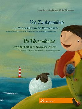 Die Zaubermühle oder Wie das Salz in die Nordsee kam/ De Tövermöhlen of Wo dat Solt in de Nordsee kweem