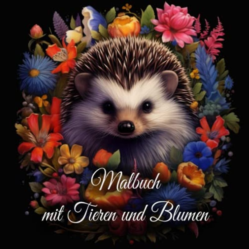 Malbuch mit Tieren und Blumen für Erwachsene (Tier Malbücher)