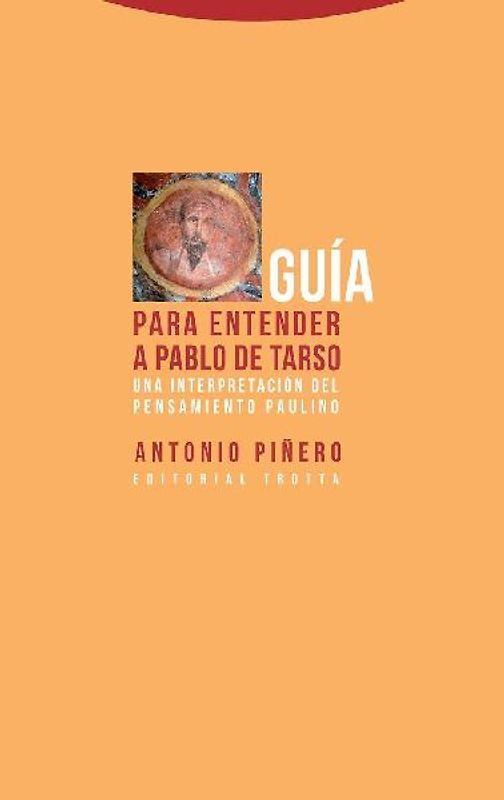 Guía para entender a Pablo de Tarso : una interpretación del pensamiento paulino