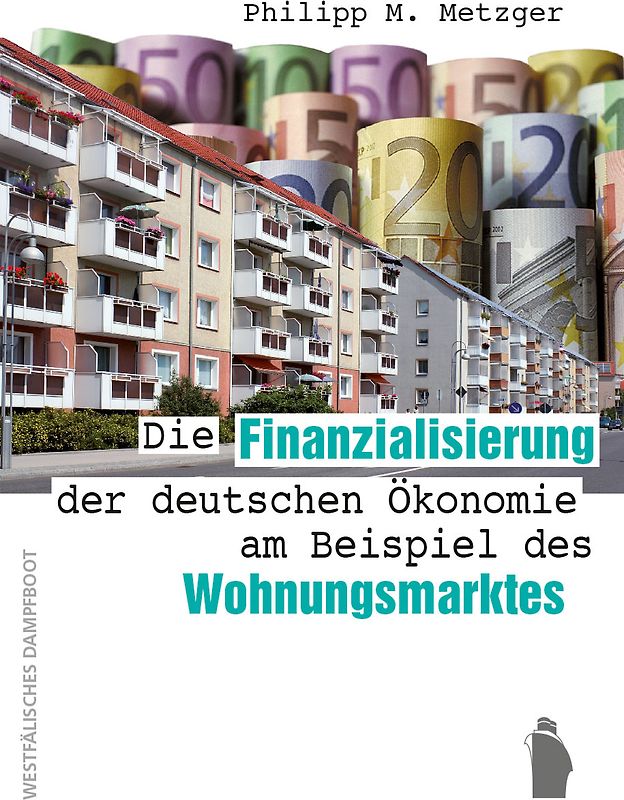 Die Finanzialisierung der deutschen Ökonomie am Beispiel des Wohnungsmarktes