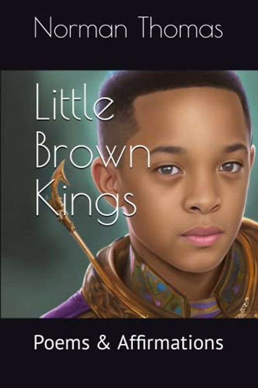 Little Brown Kings: Poems & Affirmations