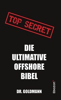 Top Secret - Die ultimative Offshore Bibel