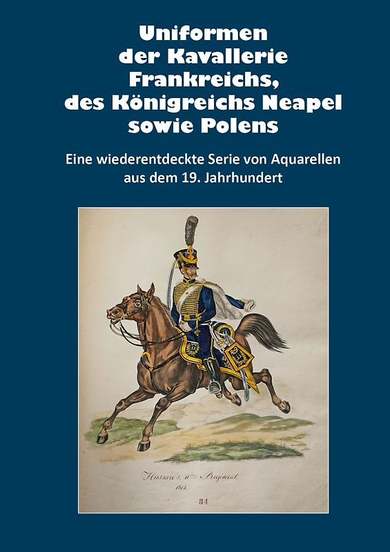 Uniformen der Kavallerie Frankreichs, des Königreichs Neapel sowie Polens
