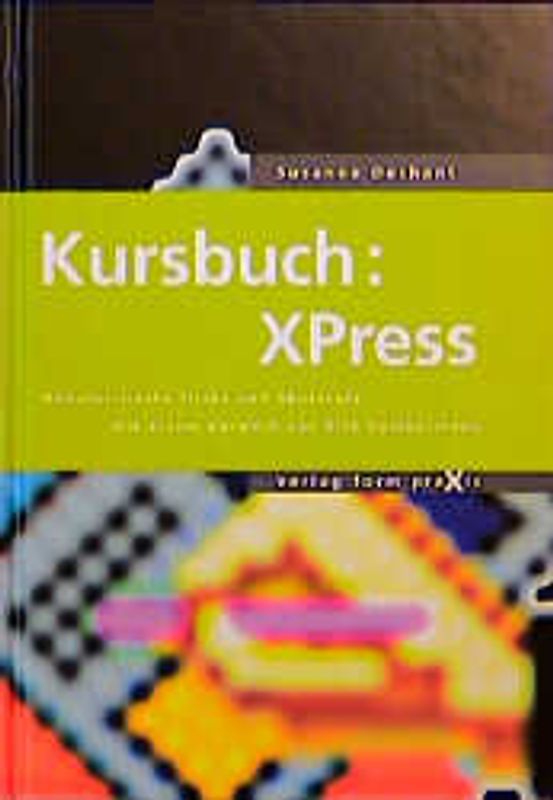 Kursbuch: XPress. Unautorisierte Tricks und Shortcuts