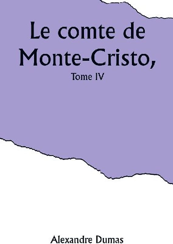 Le comte de Monte-Cristo, Tome IV