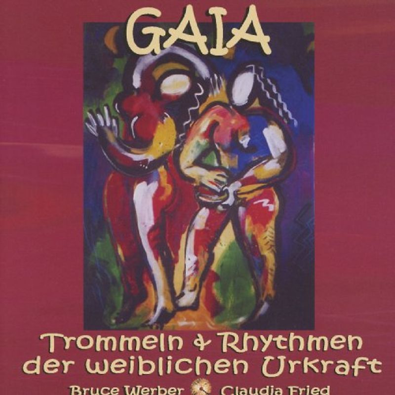 Gaia - Trommeln und Rhythmen der weiblichen Urkraft - Werber, Bruce