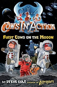 Cows In Action 11: First Cows on the Mooon (Cows In Action, 3)