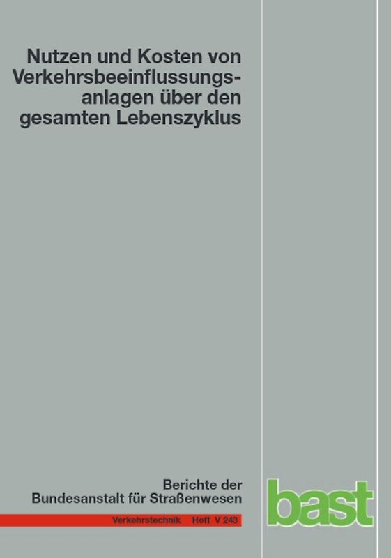 Nutzen und Kosten von Verkehrsbeeinflussungsanlagen über den gesamten Lebenszyklus