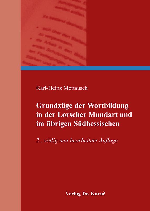 Grundzüge der Wortbildung in der Lorscher Mundart und im übrigen Südhessischen