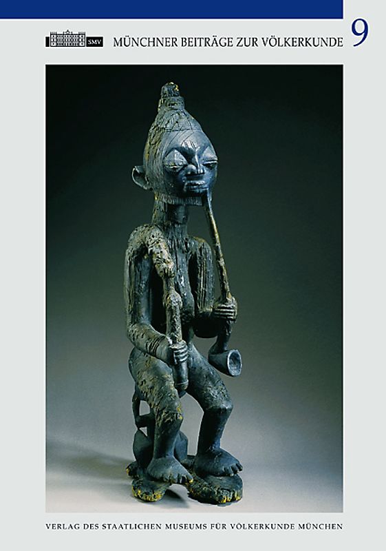 Münchner Beiträge zur Völkerkunde. Jahrbuch des Staatlichen Museums... / Münchner Beiträge zur Völkerkunde, Band 9