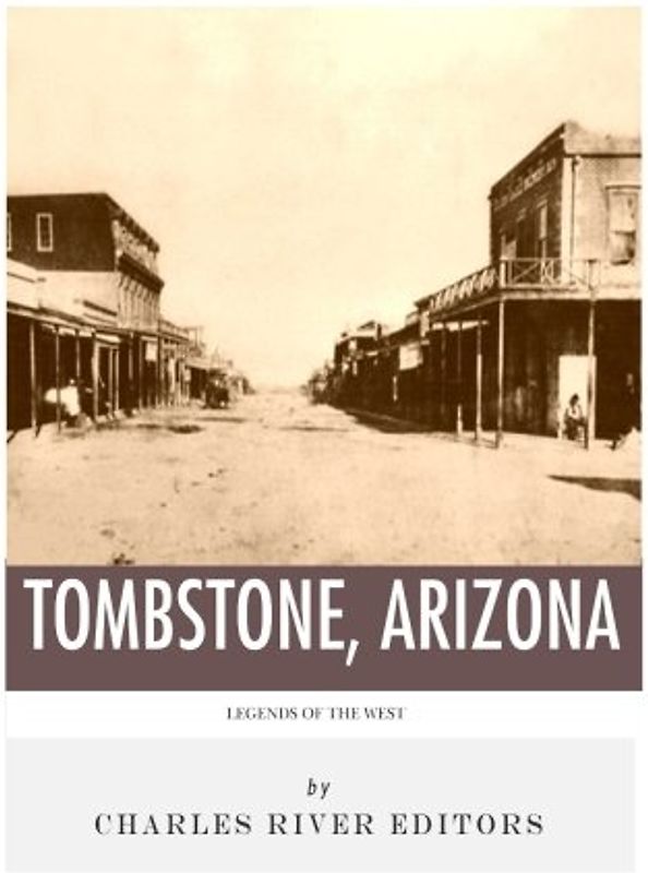 Legends of the West: Tombstone, Arizona