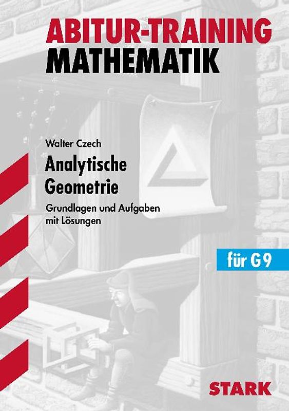STARK Abitur-Training - Mathematik Analytische Geometrie