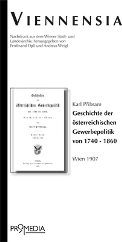 Geschichte der österreichischen Gewerbepolitik von 1740 - 1860
