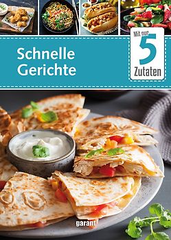 5 Zutaten Schnelle Gerichte