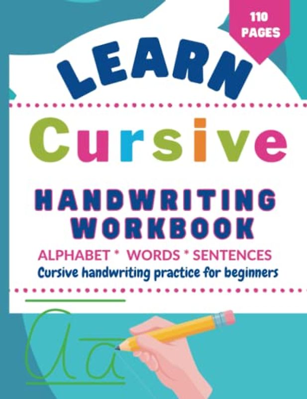 Learn Cursive - Handwriting Workbook, Cursive Handwriting Practice For beginners, Upper & Lowers Case Letters, Words and Sentences, Ages 6-12 years: ... Confidence (Early Learning Activity Books)