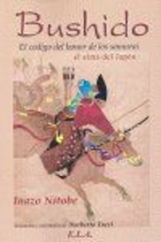 Bushido : el código del honor del samurái, el alma del Japón