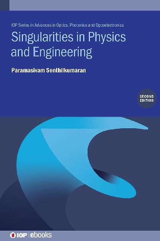 Singularities in Physics and Engineering (Second Edition)
