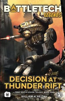 BattleTech Legends: Decision at Thunder Rift: (The Gray Death Legion Trilogy, Book One)