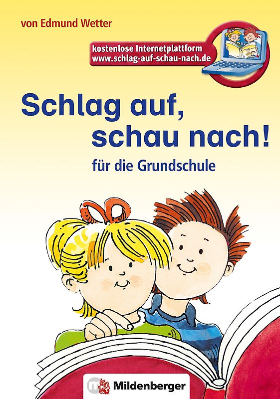 Schlag auf, schau nach!. Wörterbücher und Hefte für die Grundschule / Schlag auf, schau nach! – Wörterbuch, Altausgabe