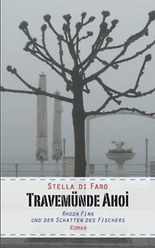 Travemünde Ahoi: Rhoda Fink und der Schatten des Fischers