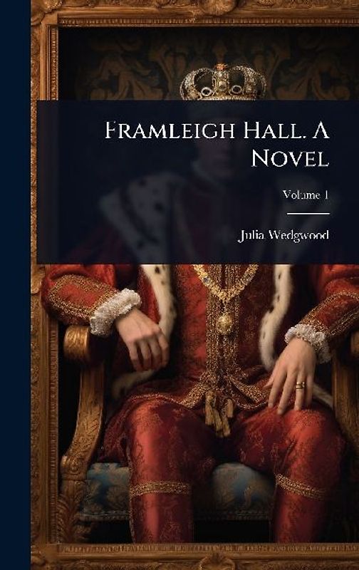 Framleigh Hall. A Novel