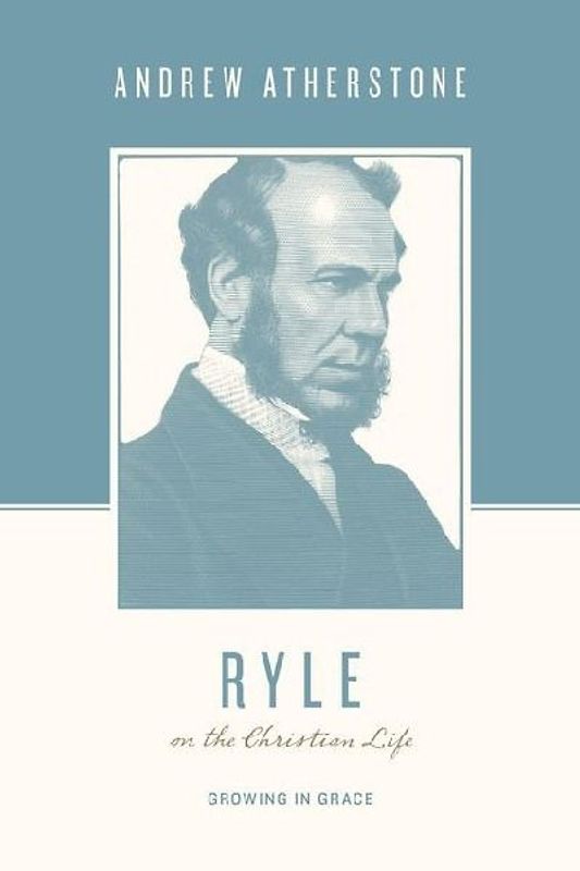 Ryle on the Christian Life