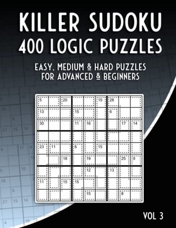Killer Sudoku Puzzles Easy, Medium and Hard: Sum Sudoku Puzzle Book with 400 Multi Leveled Puzzles for Adults and Kids
