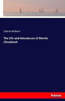 The Life and Adventures of Martin Chuzzlewit