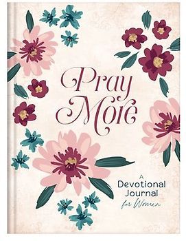 Pray More: A Daily Devotional Journal for Women