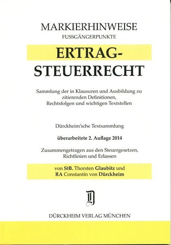 ERTRAGSTEUERRECHT Markierhinweise/Fußgängerpunkte für das Steuerberaterexamen Nr. 67 (2014): Dürckheim'sche Markierhinweise