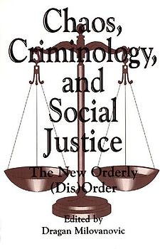 Chaos, Criminology, and Social Justice
