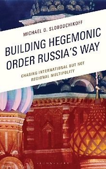 Building Hegemonic Order Russia's Way