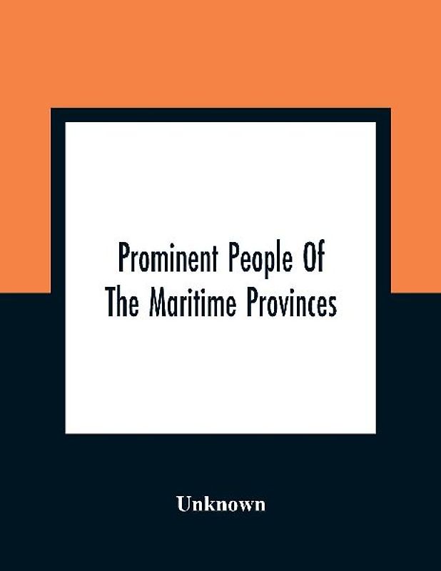 Prominent People Of The Maritime Provinces
