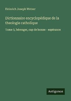Dictionnaire encyclopédique de la theologie catholique