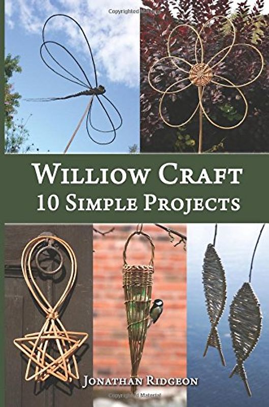 Willow Craft: 10 Simple Projects (Weaving & Basketry Series) - Ridgeon, Jonathan