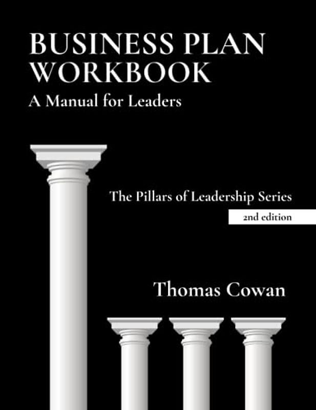 Business Plan Workbook: A Manual for Leaders