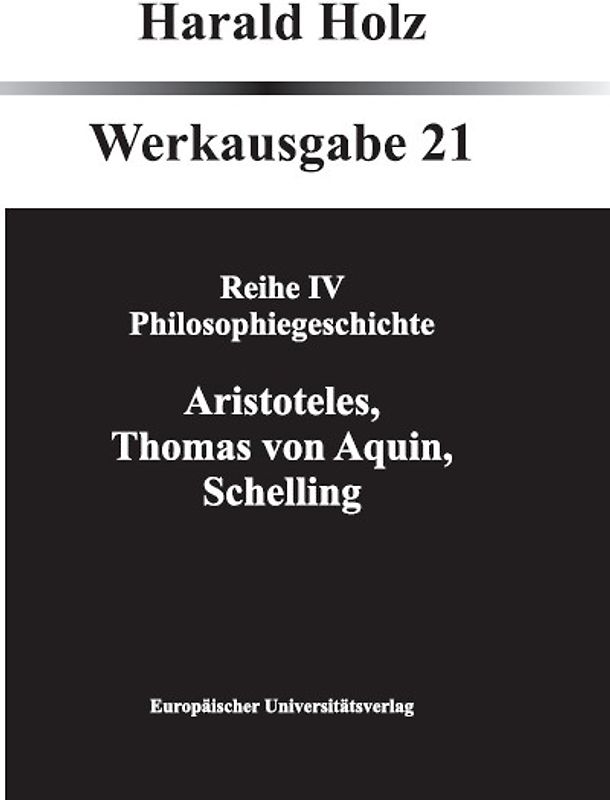 Bd. 21 Aristoteles, Thomas von Aquin, Schelling