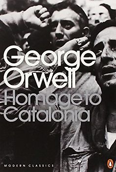 Homage to Catalonia (Penguin Modern Classics) - George Orwell