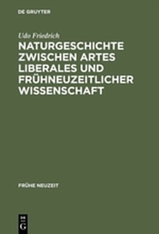 Naturgeschichte zwischen artes liberales und frühneuzeitlicher Wissenschaft