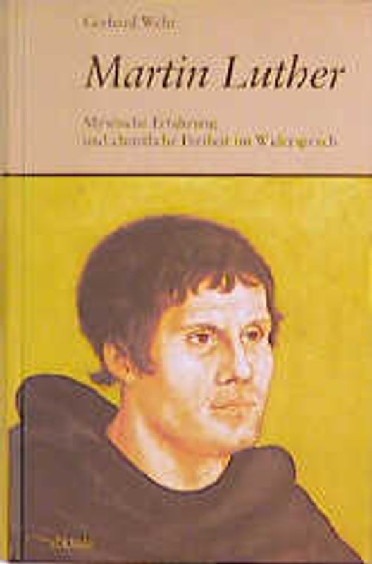 Martin Luther. Mystische Erfahrung und christliche Freiheit im Widerspruch