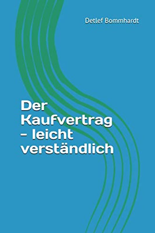 Der Kaufvertrag: Wirtschaftskunde leicht verständlich Heft 8