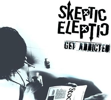 Skeptic Eleptic - Get Addicted