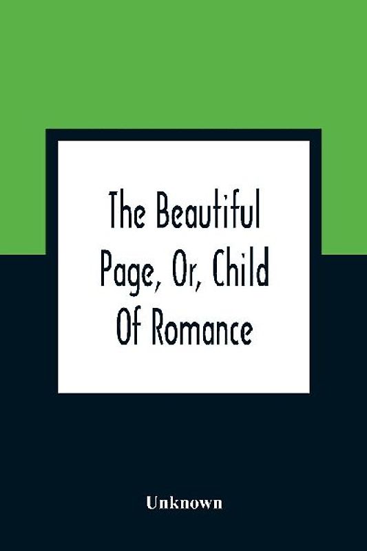 The Beautiful Page, Or, Child Of Romance
