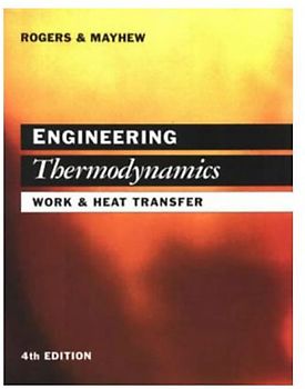 Engineering Thermodynamics: Work and Heat Transfer - Rogers, Gordon