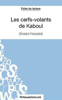 Les cerfs-volants de Kaboul - Khaled Hosseini (Fiche de lecture)