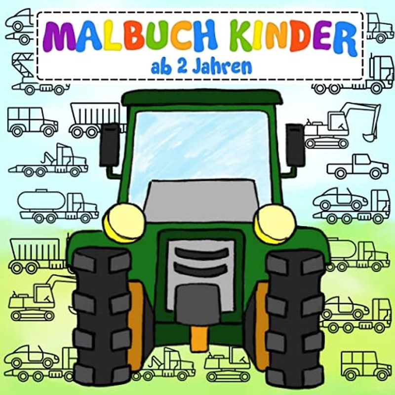 Malbuch Kinder ab 2 Jahren: Mit unzähligen Fahrzeugen zum Kritzeln und Ausmalen | Das einzigartige Ausmalbuch fördert Kreativität und Geschick – Eine schöne Geschenkidee für Kinder und Kleinkinder