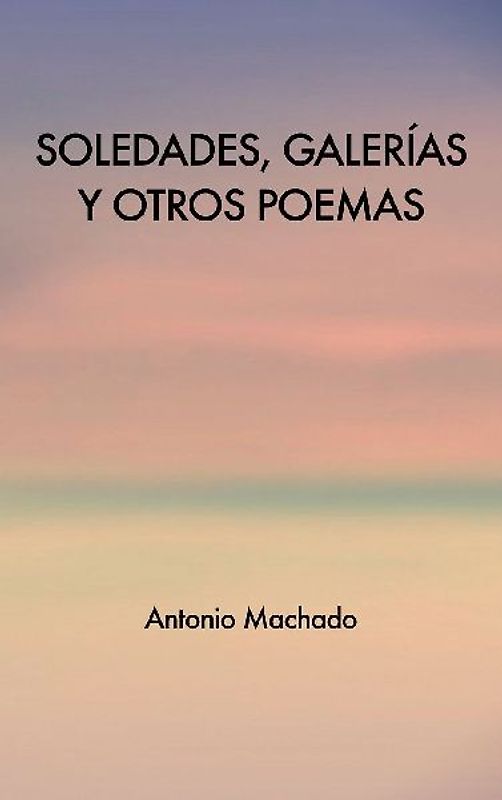 Soledades, galerías y otros poemas
