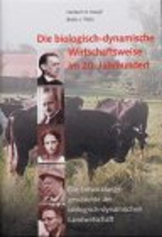 Die biologisch-dynamische Wirtschaftsweise im 20. Jahrhundert