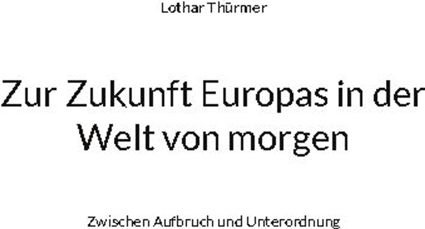 Zur Zukunft Europas in der Welt von morgen